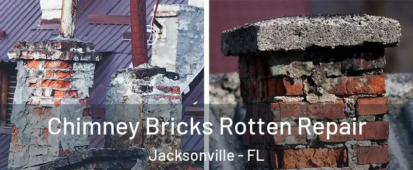  Chimney Bricks Rotten Repair Jacksonville - FL