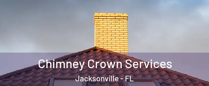  Chimney Crown Services Jacksonville - FL