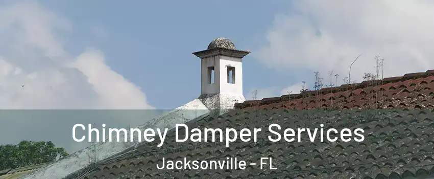  Chimney Damper Services Jacksonville - FL