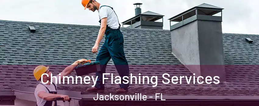  Chimney Flashing Services Jacksonville - FL