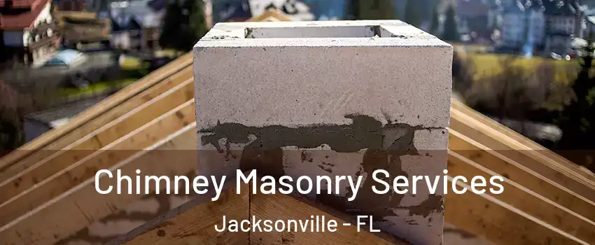  Chimney Masonry Services Jacksonville - FL