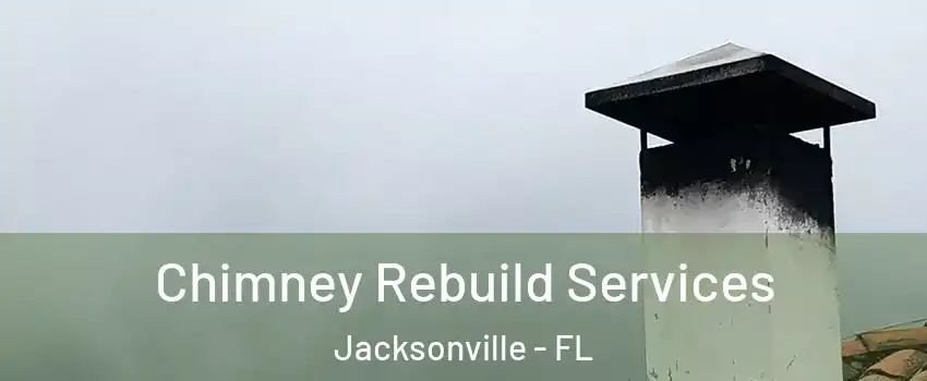  Chimney Rebuild Services Jacksonville - FL