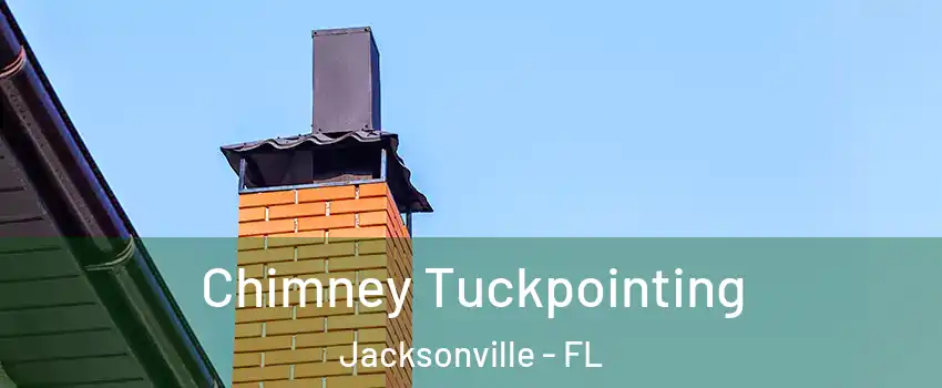 Chimney Tuckpointing Jacksonville - FL
