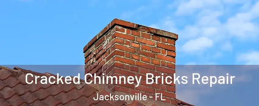  Cracked Chimney Bricks Repair Jacksonville - FL