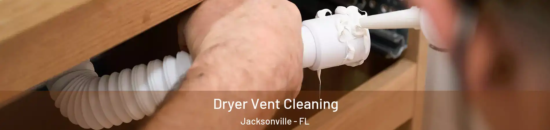  Dryer Vent Cleaning Jacksonville - FL