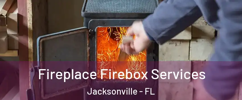  Fireplace Firebox Services Jacksonville - FL