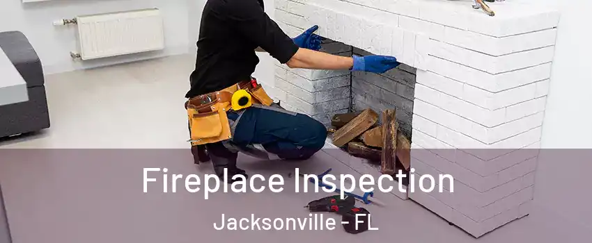  Fireplace Inspection Jacksonville - FL
