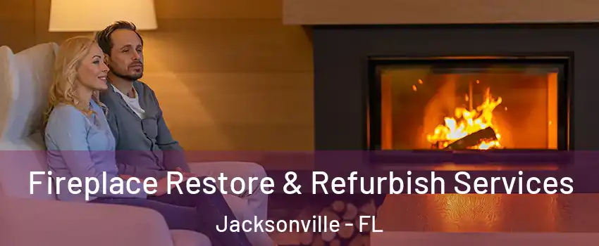  Fireplace Restore & Refurbish Services Jacksonville - FL