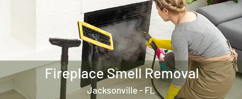  Fireplace Smell Removal Jacksonville - FL