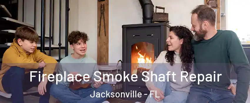  Fireplace Smoke Shaft Repair Jacksonville - FL