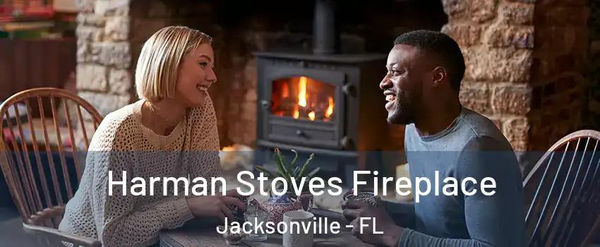  Harman Stoves Fireplace Jacksonville - FL