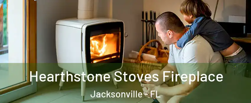  Hearthstone Stoves Fireplace Jacksonville - FL