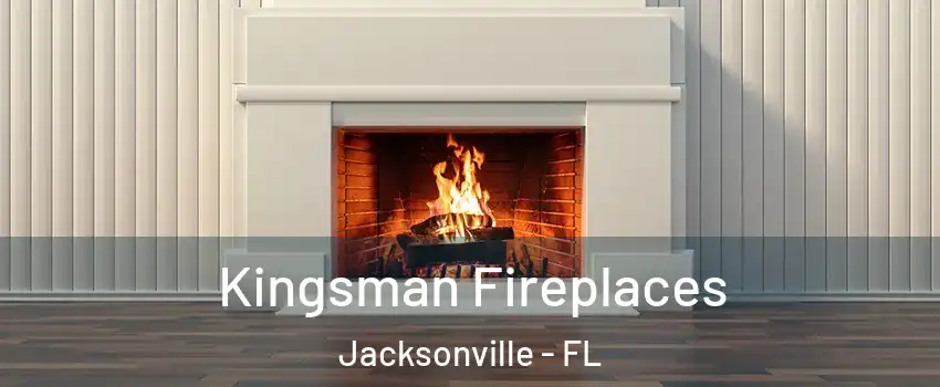  Kingsman Fireplaces Jacksonville - FL