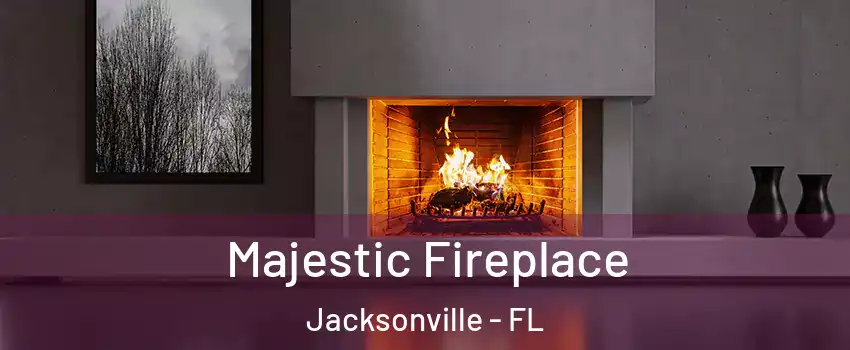  Majestic Fireplace Jacksonville - FL