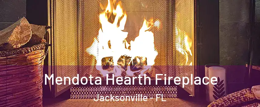  Mendota Hearth Fireplace Jacksonville - FL